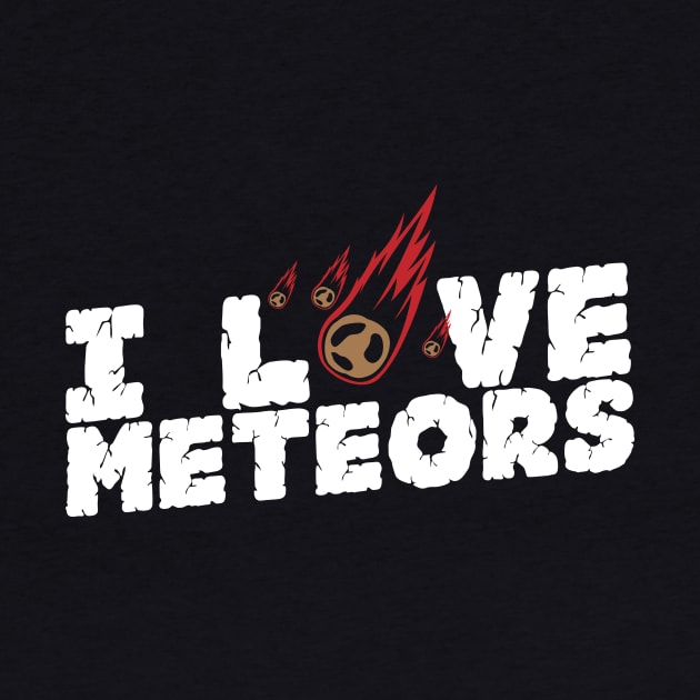 I Love Meteors by thingsandthings